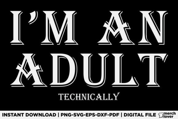 I m an Adult Technically T-Shirt: A Brand Review