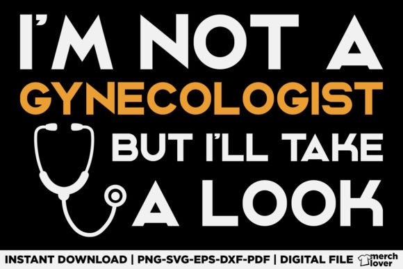 I'm Not a Gynecologist: T-Shirt Designs for Blogs
