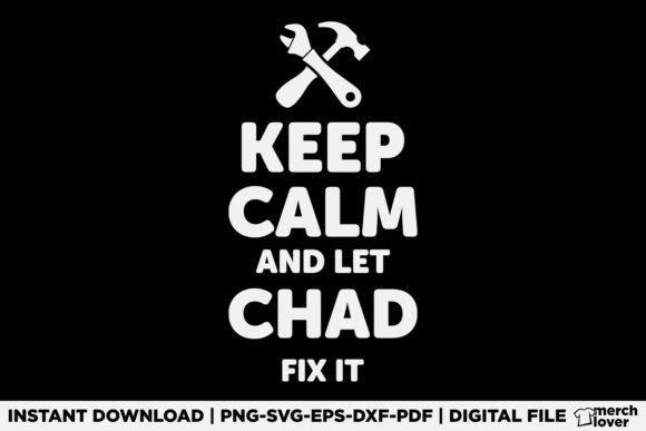 Keep Calm and Let Chad Fix It T-Shirt Designs Review