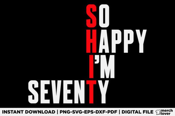 So Happy Im Seventy Today: 70th Birthday T-Shirt Designs