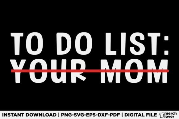 To Do List Your Mom: T-Shirt Designs Review